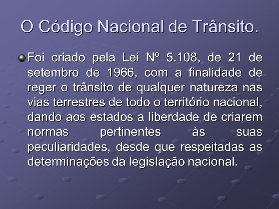 O Código Nacional de Trânsito.