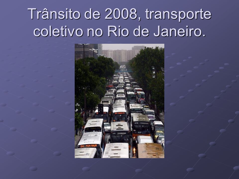 Trânsito de 2008, transporte coletivo no Rio de Janeiro.