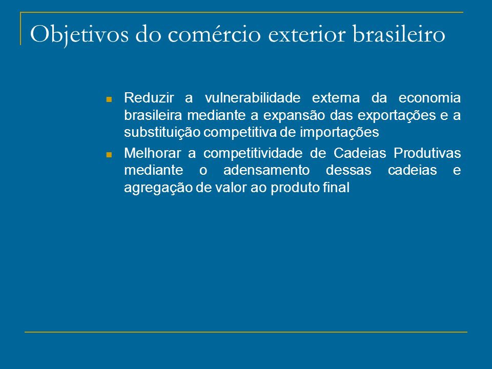Objetivos do comércio exterior brasileiro