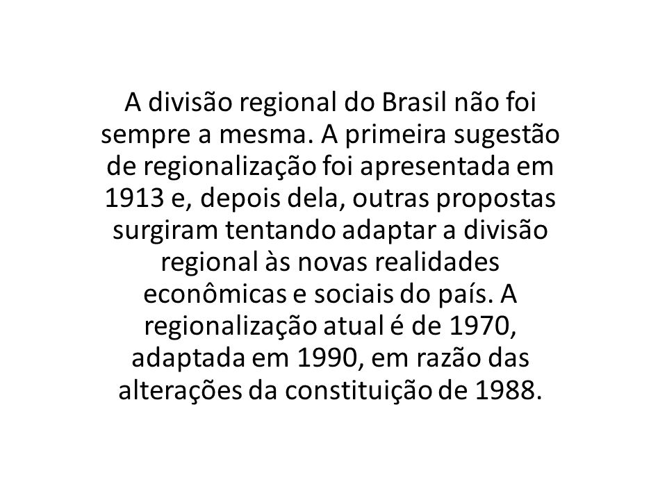 A divisão regional do Brasil não foi sempre a mesma