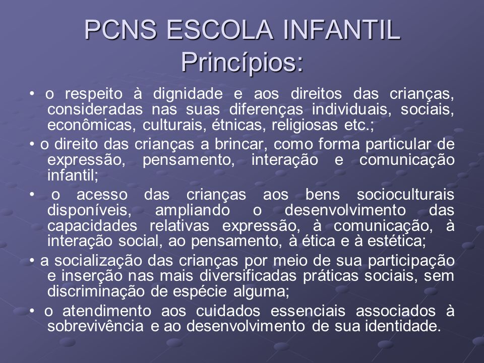 PCNS ESCOLA INFANTIL Princípios: