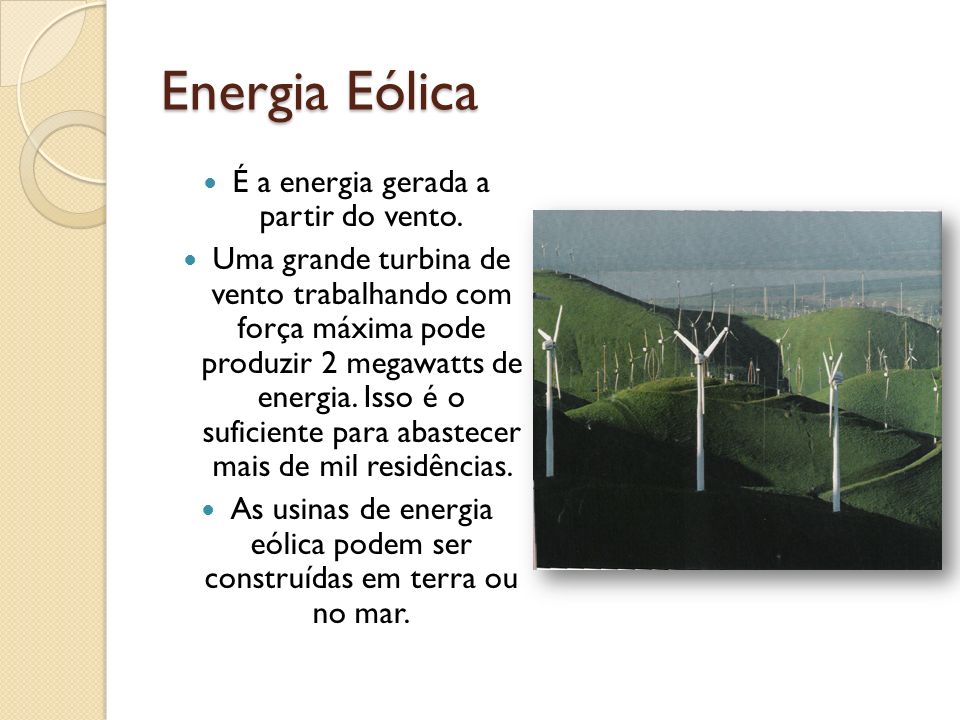 Energia Eólica É a energia gerada a partir do vento.