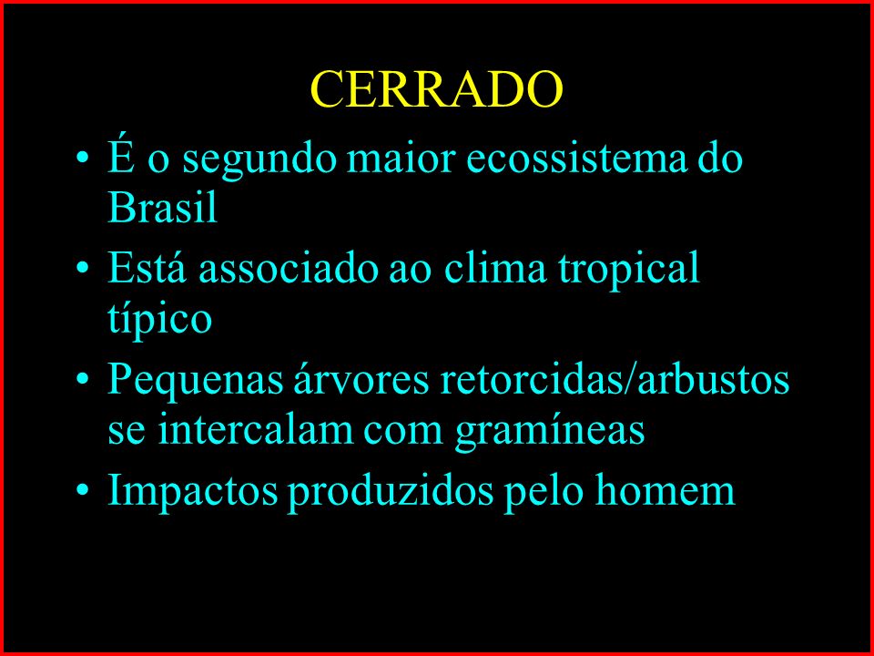 CERRADO É o segundo maior ecossistema do Brasil