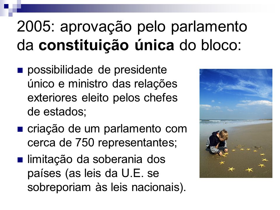 2005: aprovação pelo parlamento da constituição única do bloco: