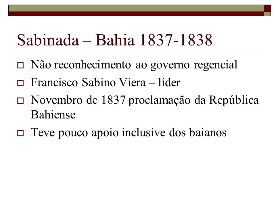 Sabinada – Bahia Não reconhecimento ao governo regencial