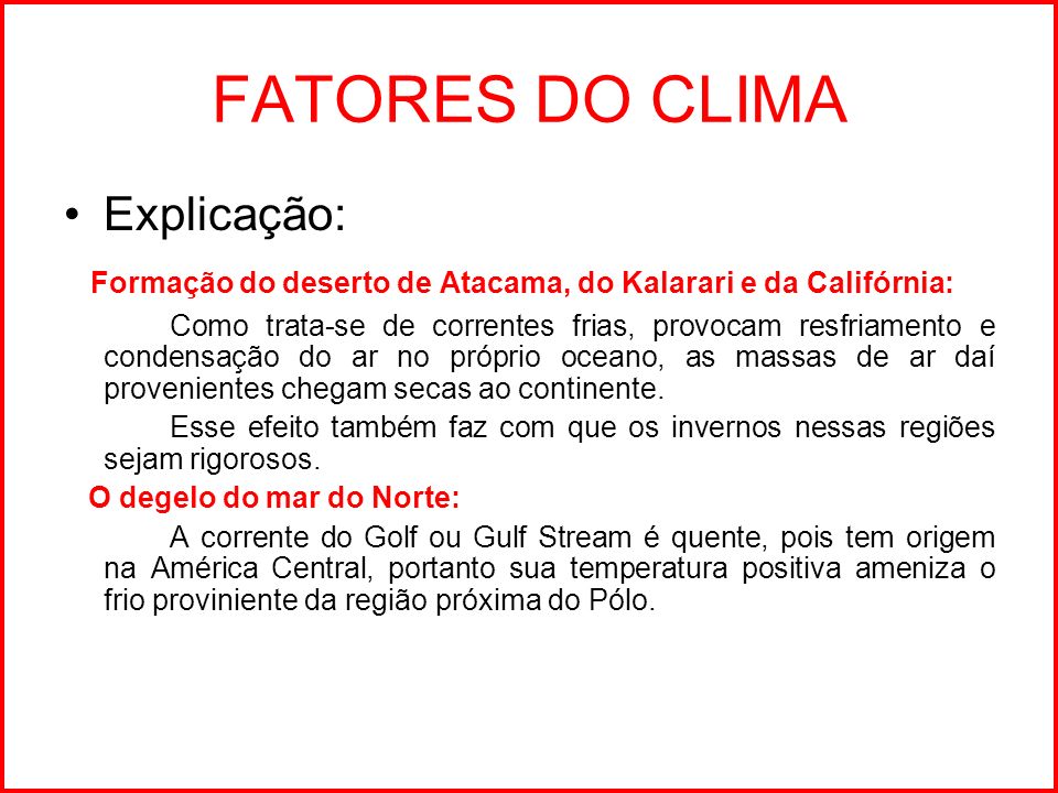 FATORES DO CLIMA Explicação: