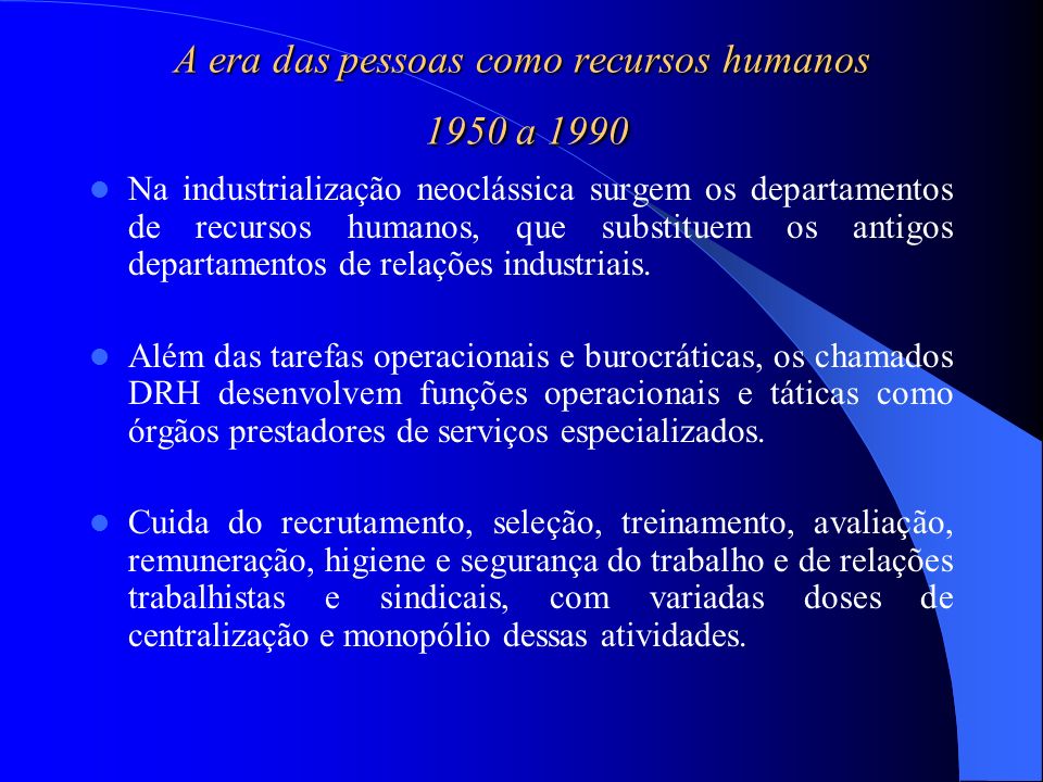 A era das pessoas como recursos humanos 1950 a 1990