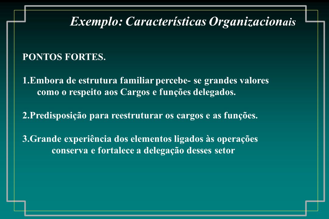 Exemplo: Características Organizacionais