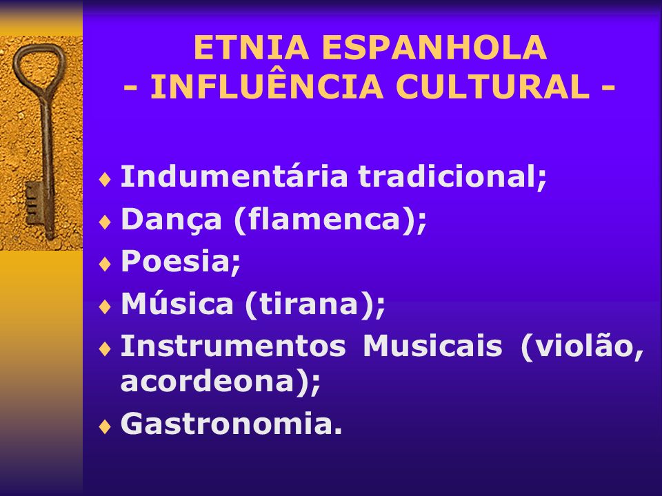 ETNIA ESPANHOLA - INFLUÊNCIA CULTURAL -