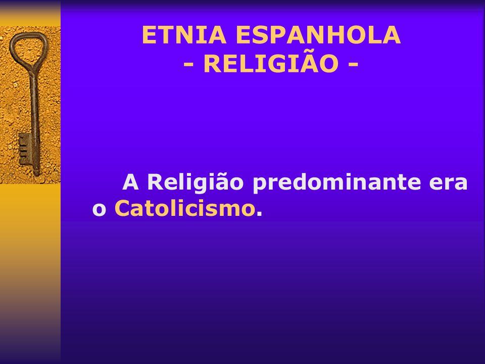 ETNIA ESPANHOLA - RELIGIÃO -