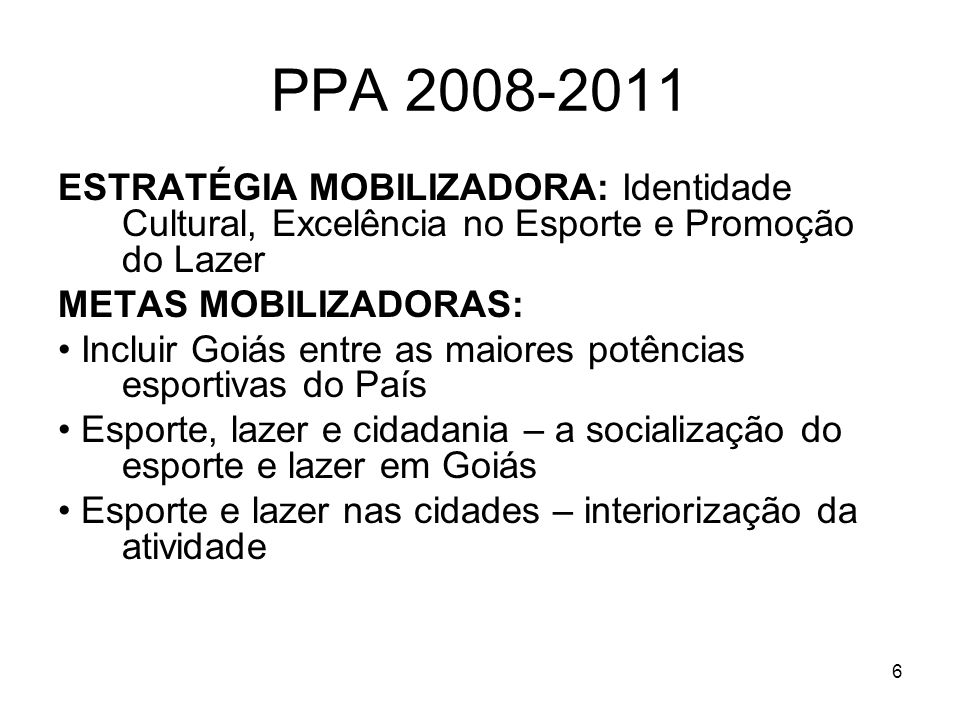 PPA ESTRATÉGIA MOBILIZADORA: Identidade Cultural, Excelência no Esporte e Promoção do Lazer.
