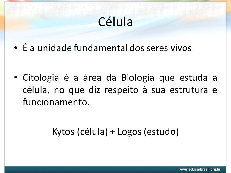 Kytos (célula) + Logos (estudo)