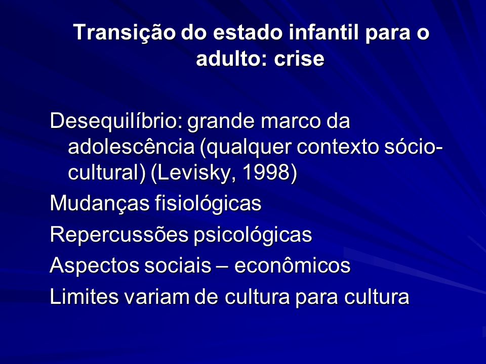 Transição do estado infantil para o adulto: crise