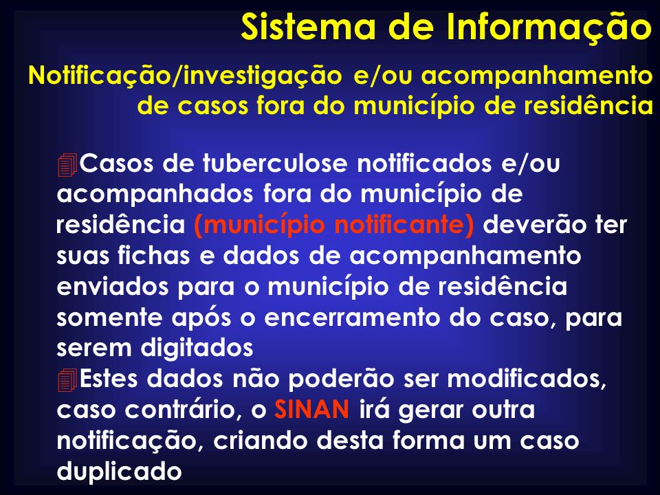 Sistema de Informação Notificação/investigação e/ou acompanhamento de casos fora do município de residência.