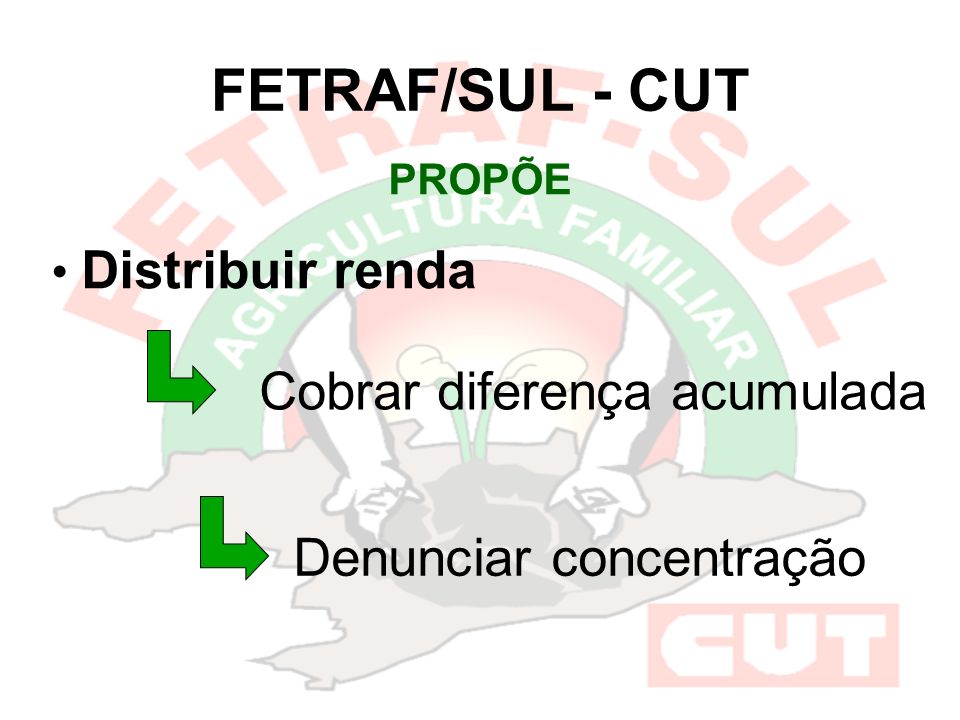 FETRAF/SUL - CUT Cobrar diferença acumulada Denunciar concentração