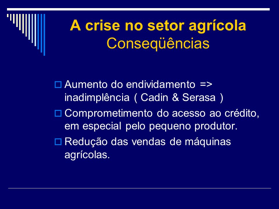 A crise no setor agrícola Conseqüências