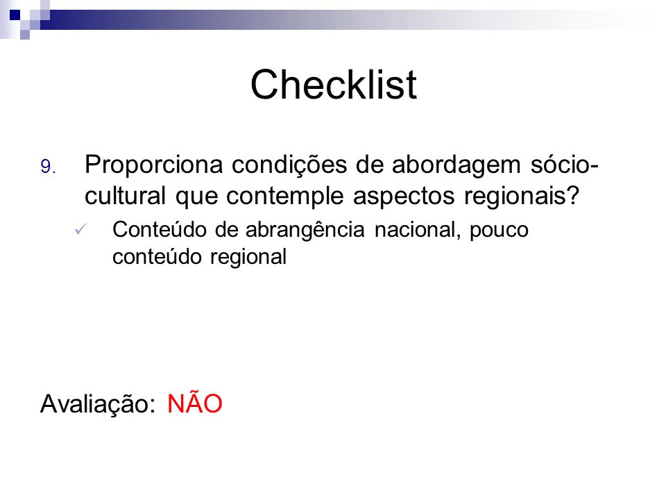 Checklist Proporciona condições de abordagem sócio-cultural que contemple aspectos regionais