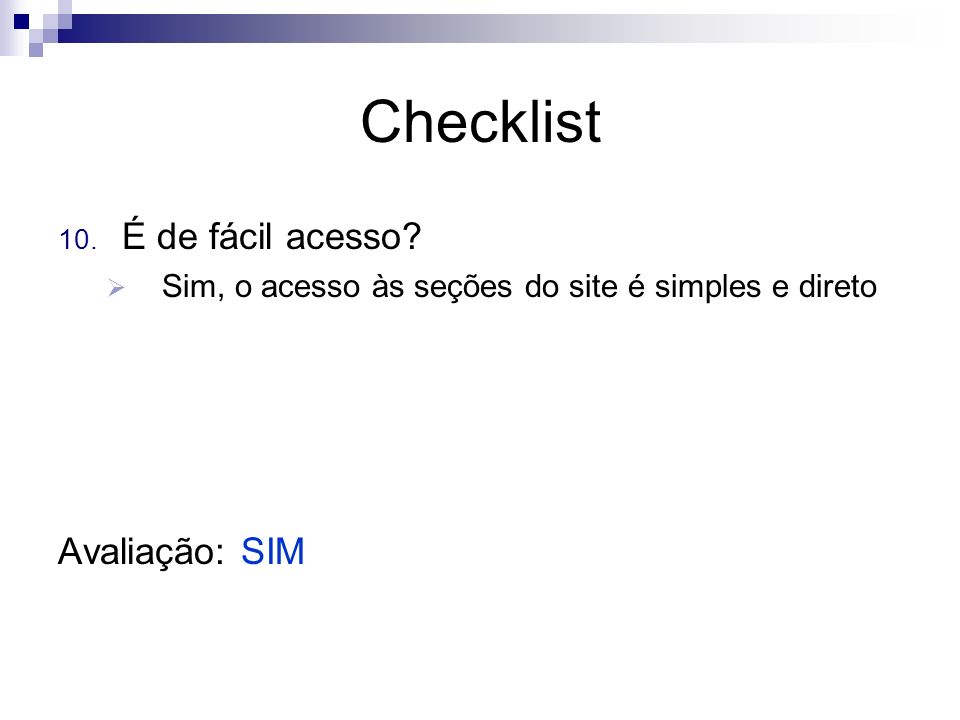 Checklist É de fácil acesso Avaliação: SIM