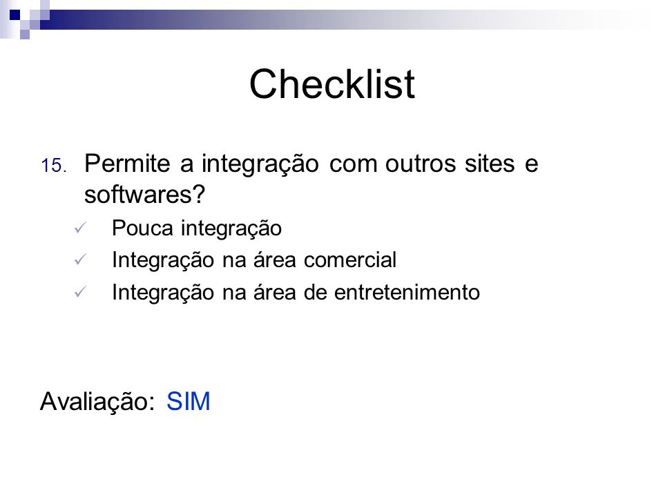Checklist Permite a integração com outros sites e softwares
