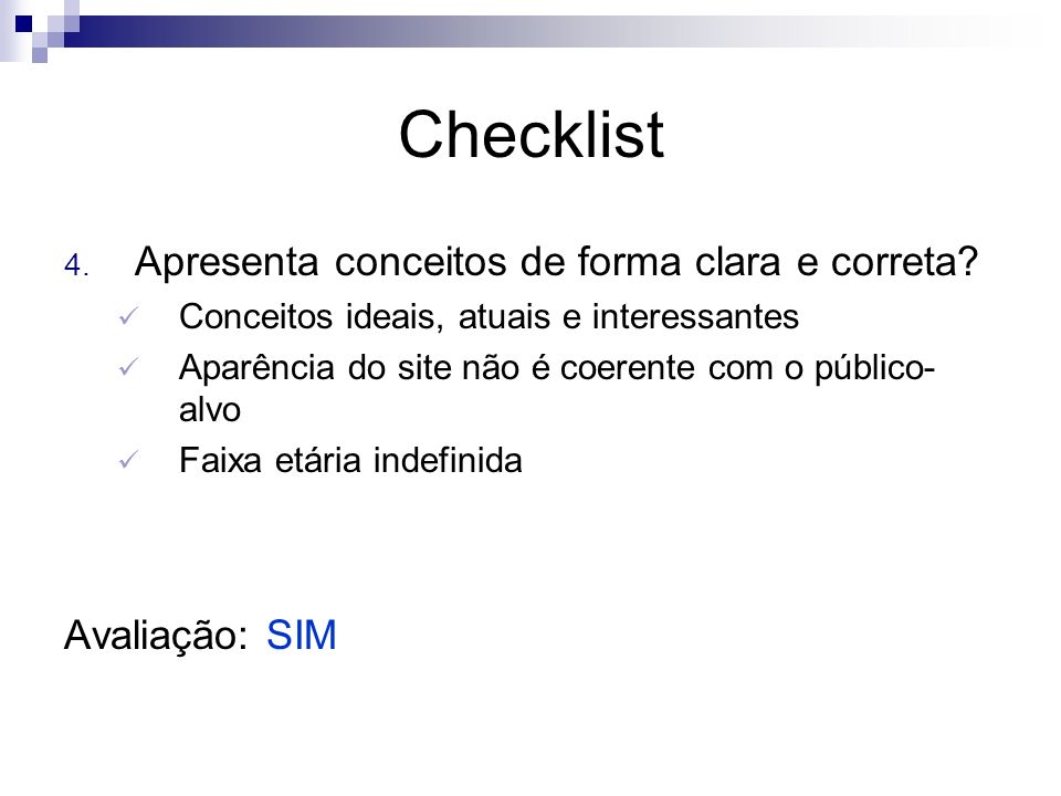 Checklist Apresenta conceitos de forma clara e correta Avaliação: SIM