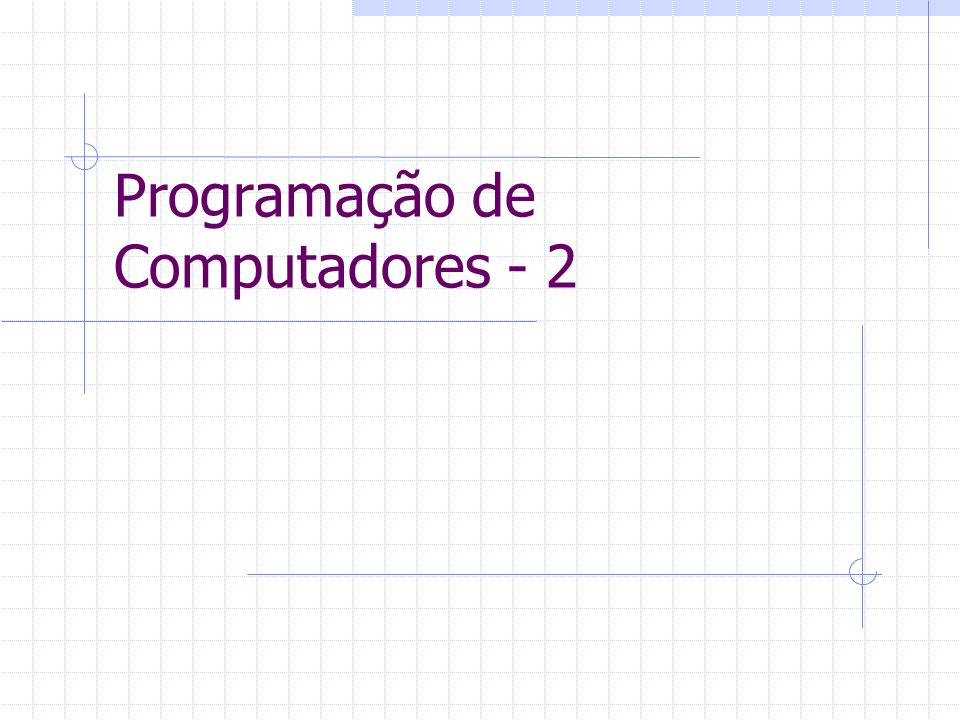 Programação de Computadores - 2