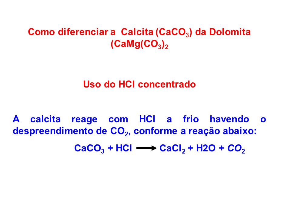 Como diferenciar a Calcita (CaCO3) da Dolomita (CaMg(CO3)2