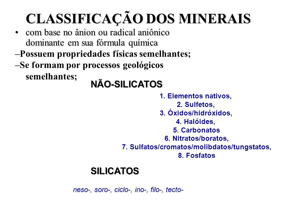 CLASSIFICAÇÃO DOS MINERAIS 7. Sulfatos/cromatos/molibdatos/tungstatos,