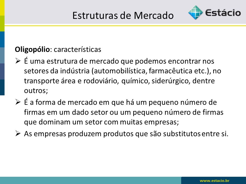 Estruturas de Mercado Oligopólio: características