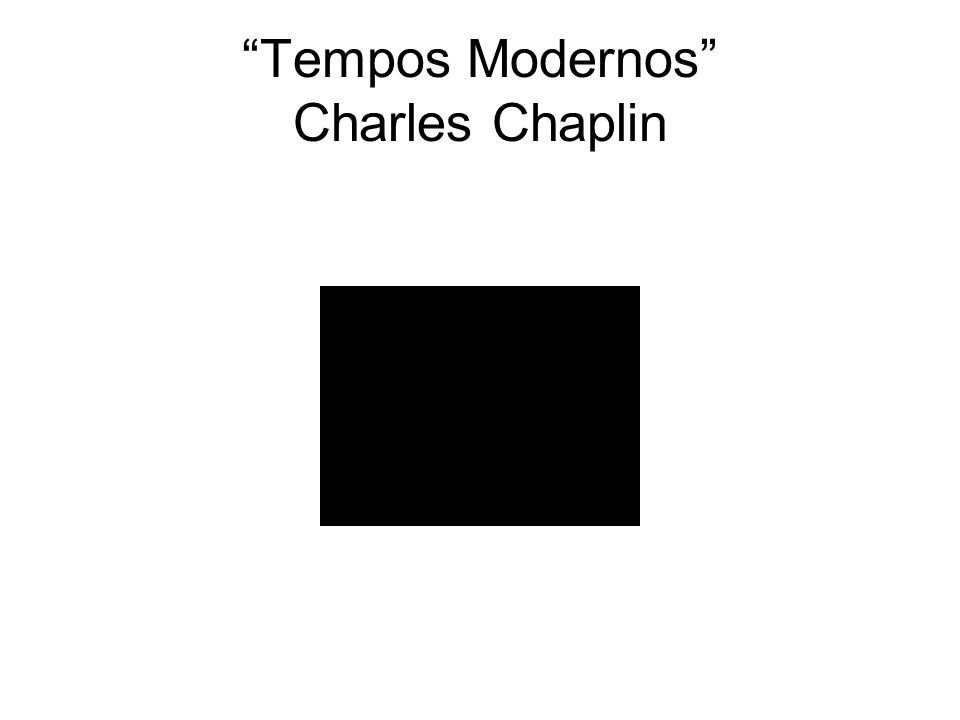 Tempos Modernos Charles Chaplin