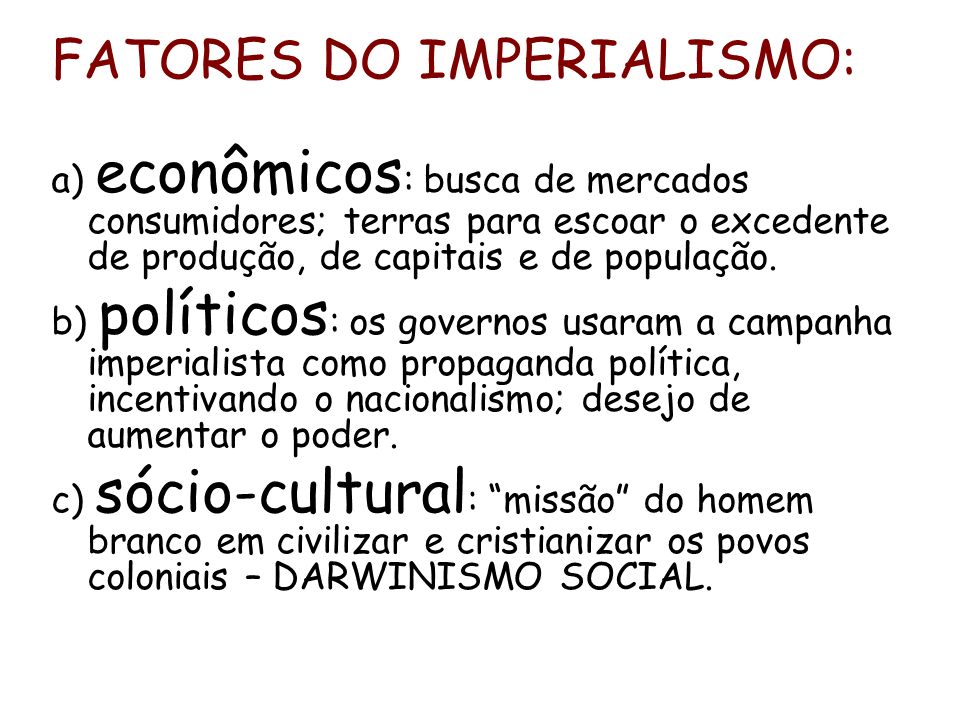FATORES DO IMPERIALISMO: