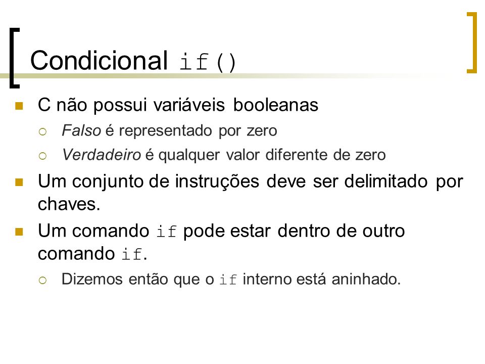 Condicional if()‏ C não possui variáveis booleanas