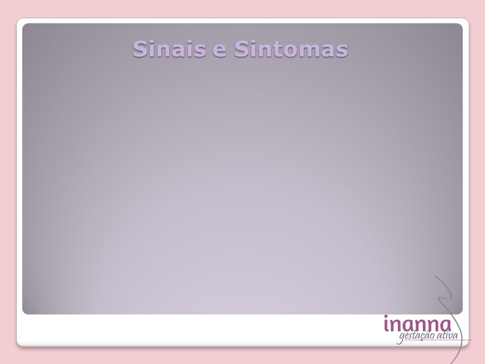 Sinais e Sintomas