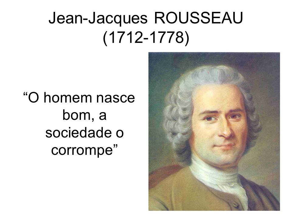 Jean-Jacques ROUSSEAU ( )
