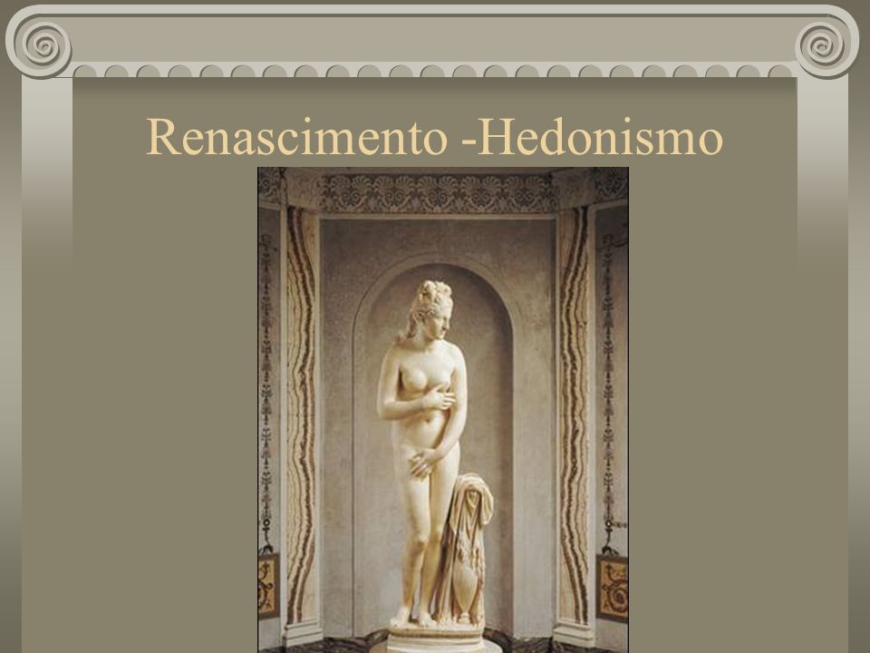 Renascimento -Hedonismo