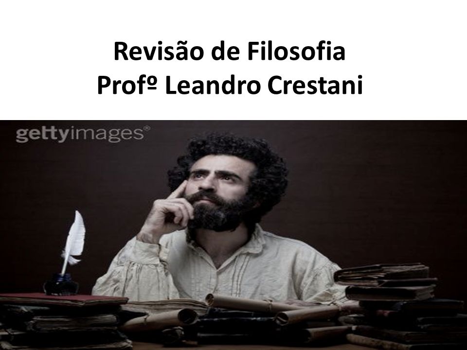 Revisão de Filosofia Profº Leandro Crestani