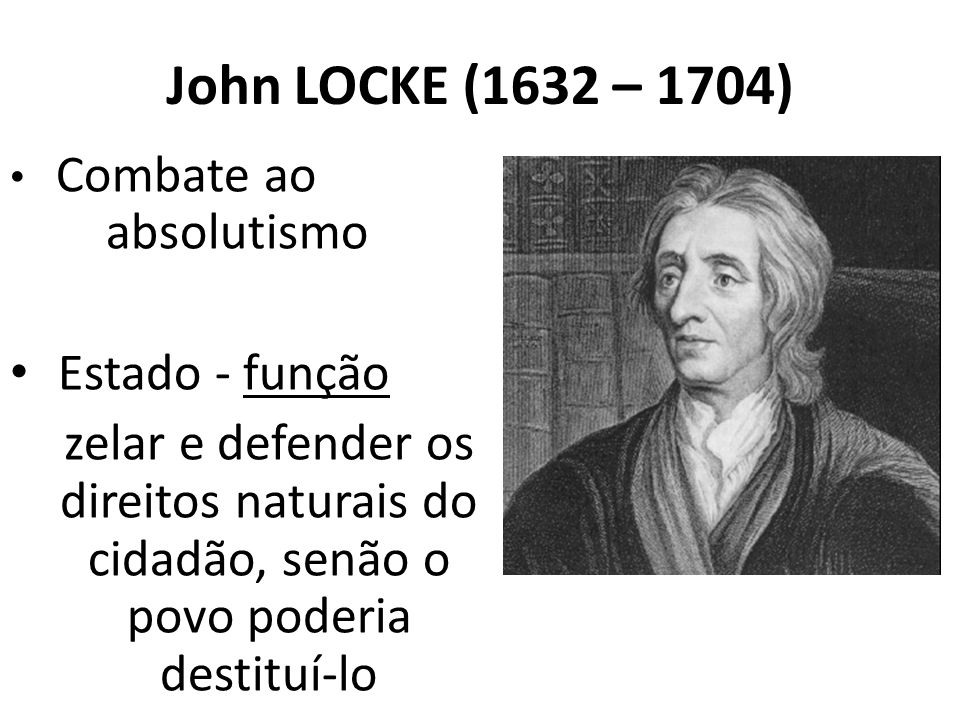 John LOCKE (1632 – 1704) Estado - função
