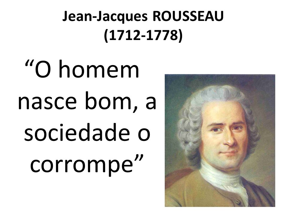 Jean-Jacques ROUSSEAU ( )