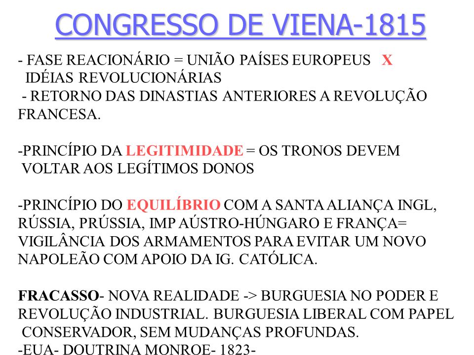 CONGRESSO DE VIENA FASE REACIONÁRIO = UNIÃO PAÍSES EUROPEUS X