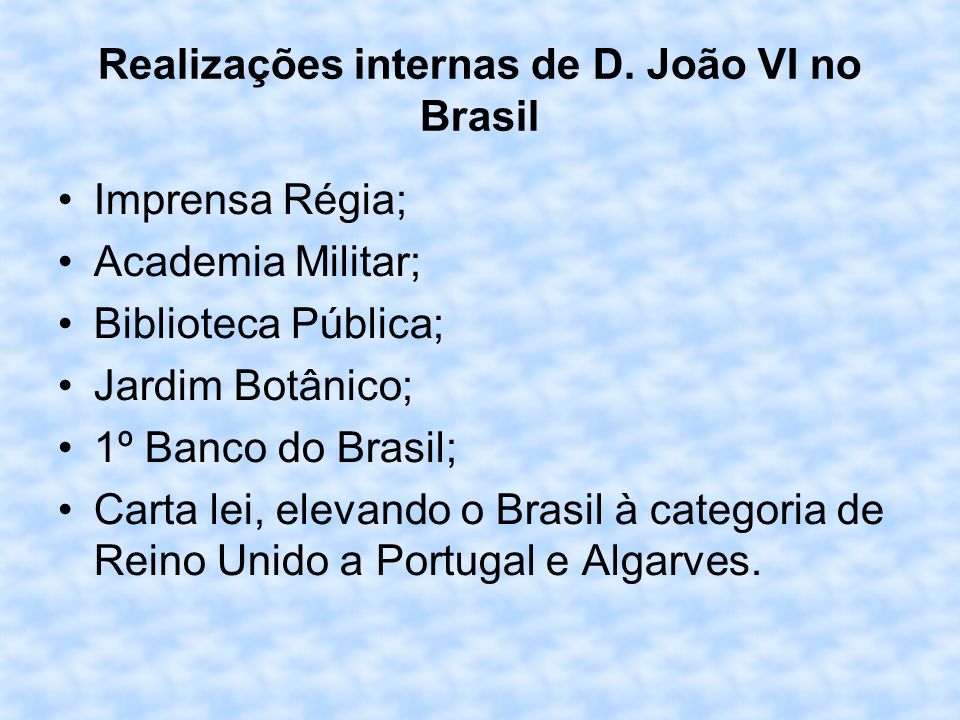 Realizações internas de D. João VI no Brasil