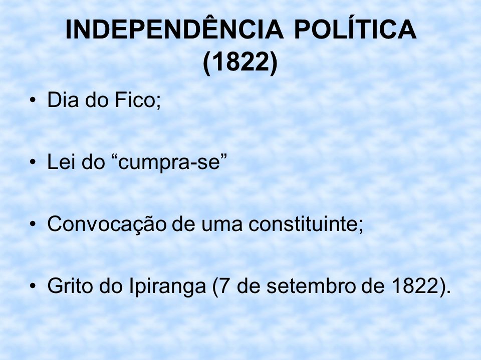 INDEPENDÊNCIA POLÍTICA (1822)