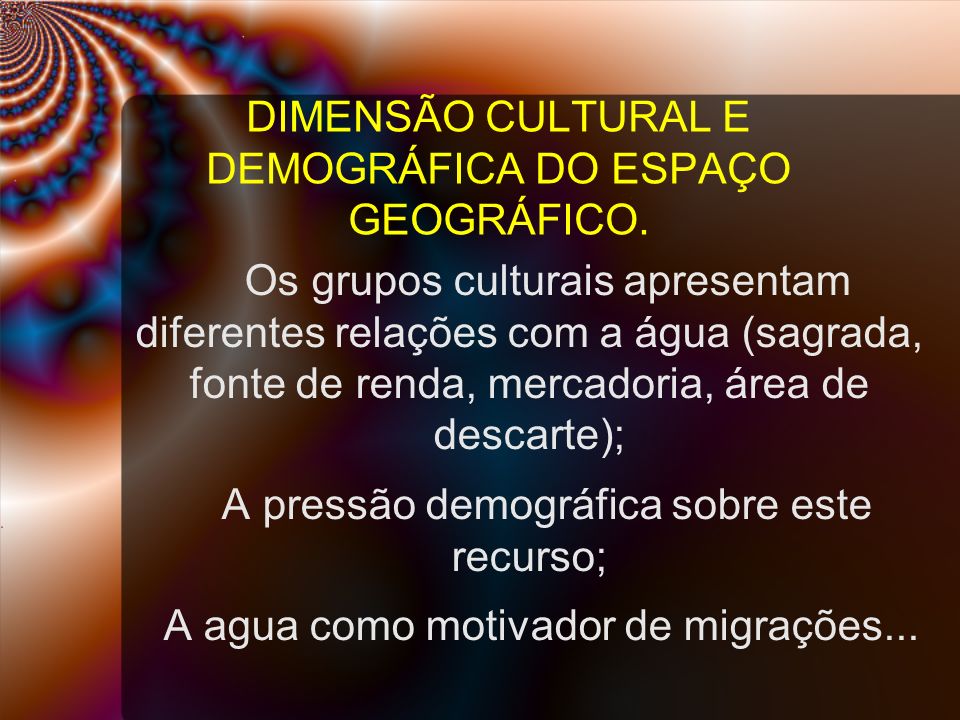 DIMENSÃO CULTURAL E DEMOGRÁFICA DO ESPAÇO GEOGRÁFICO.