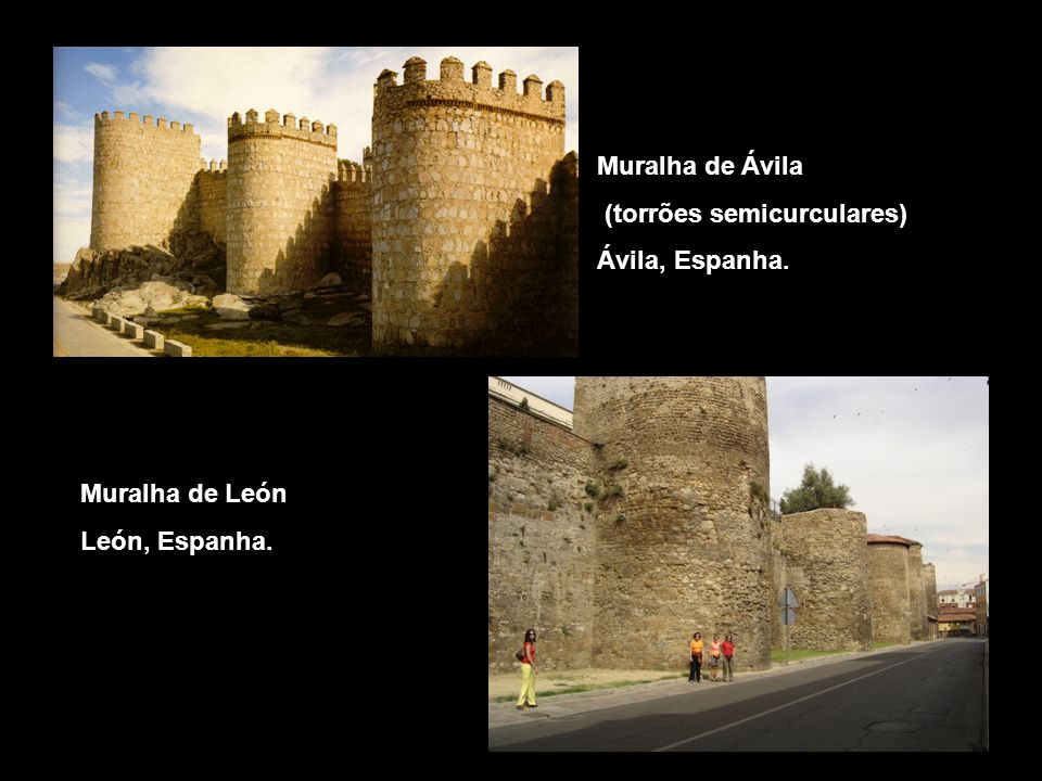 Muralha de Ávila (torrões semicurculares) Ávila, Espanha. Muralha de León León, Espanha.