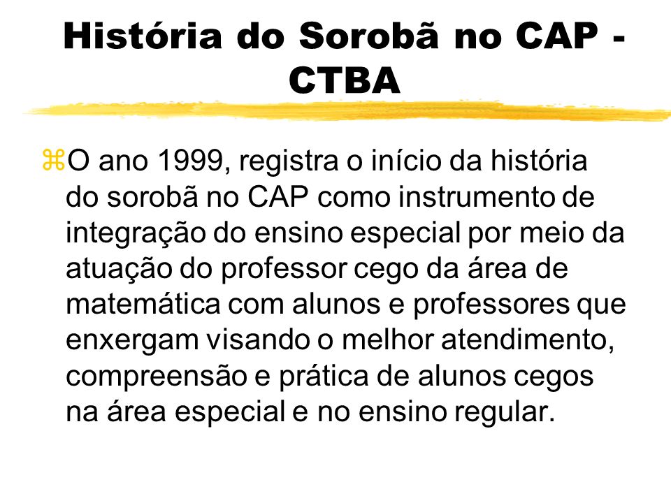 História do Sorobã no CAP - CTBA
