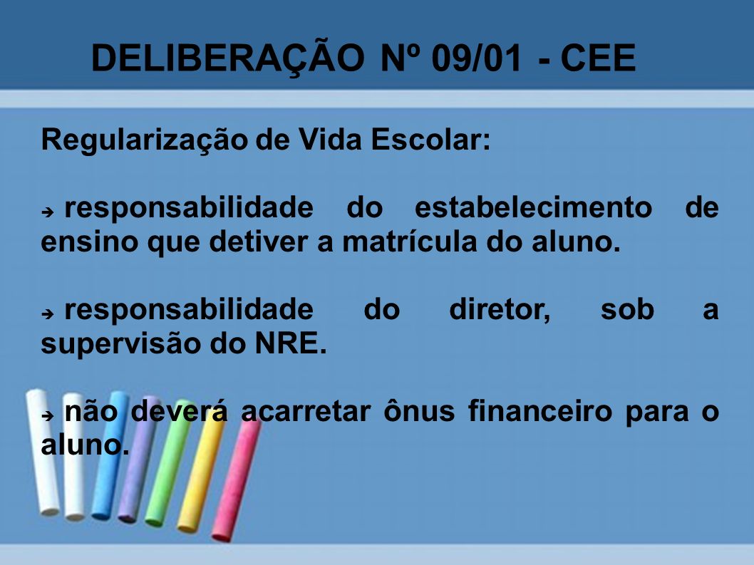 DELIBERAÇÃO Nº 09/01 - CEE Regularização de Vida Escolar:
