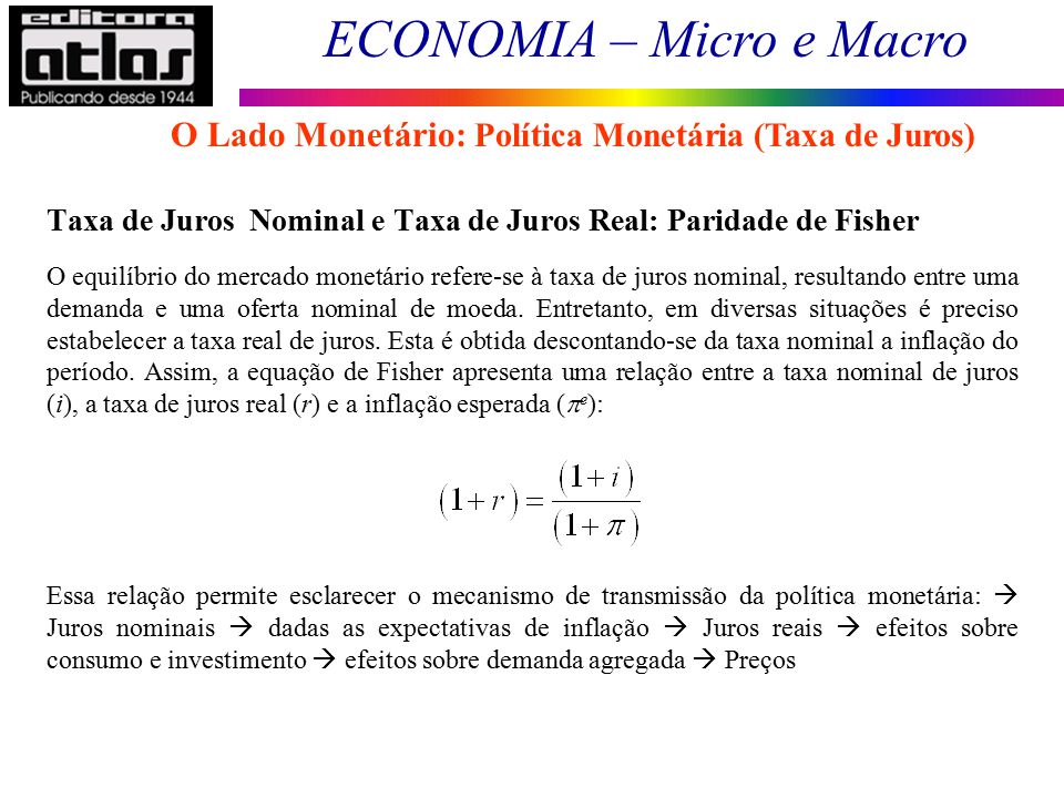 O Lado Monetário: Política Monetária (Taxa de Juros)