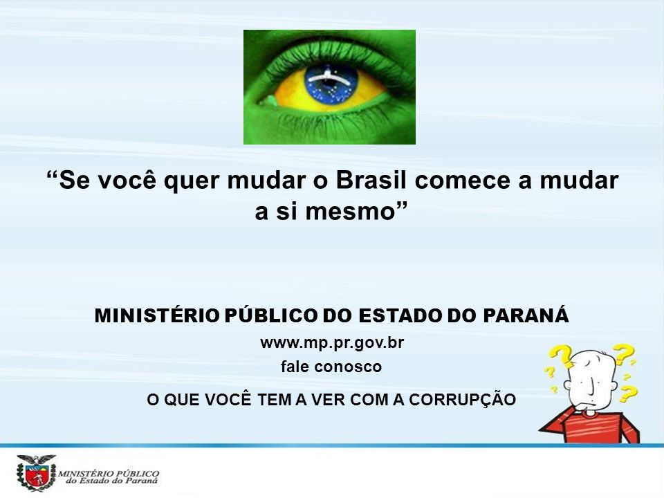 Se você quer mudar o Brasil comece a mudar a si mesmo