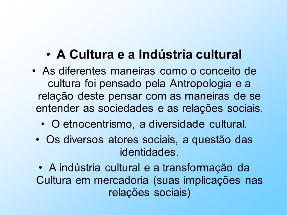 A Cultura e a Indústria cultural