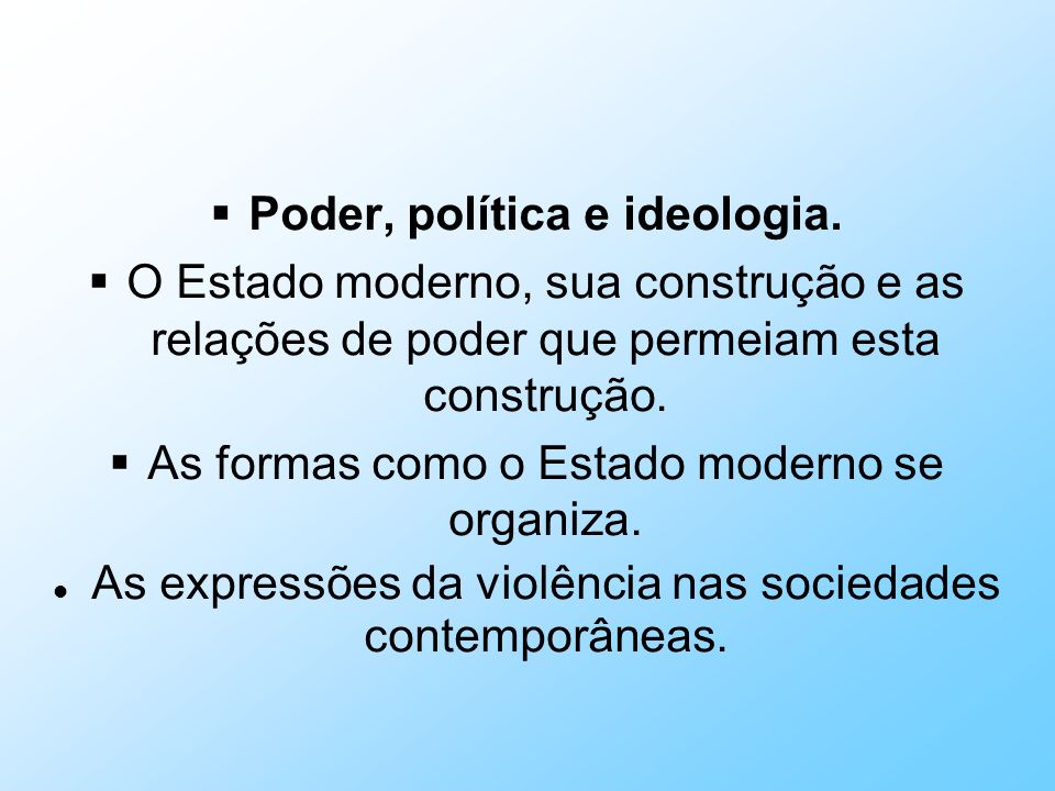 Poder, política e ideologia.