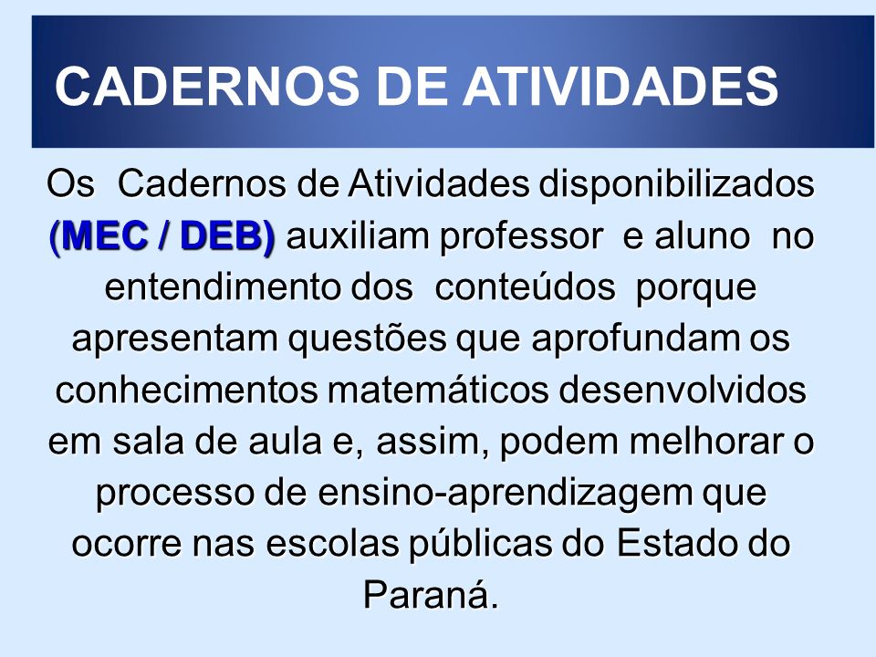 CADERNOS DE ATIVIDADES