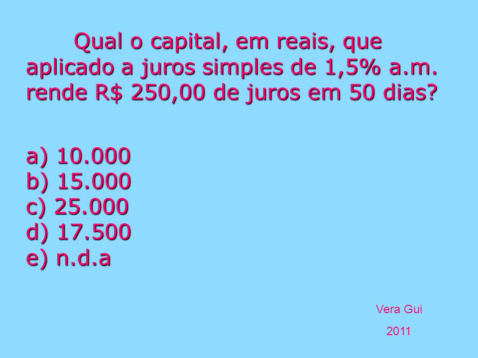 Qual o capital, em reais, que aplicado a juros simples de 1,5% a. m